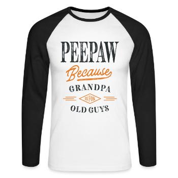 Peepaw Because Grandpa Is For Old Guys - Unisex Long Sleeve Baseball T-Shirt - white/black - Front - Nik (191cm)