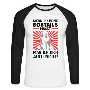 Wenn du Bobtails nicht magst Altenglischer Bobtail - Unisex Baseballshirt langarm - Weiß/Schwarz - Vorne - Nik (191cm)