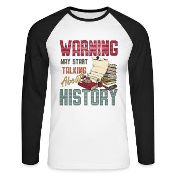 Warning can begin to talk about history - Unisex Long Sleeve Baseball T-Shirt - white/black - Front - Nik (191cm)
