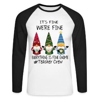 It's Fine We're Fine Everything Is Fine Gnome - Unisex Baseballshirt langarm - Weiß/Schwarz - Vorne - Nik (191cm)