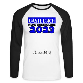 Gästebuch Einschulung 2023 Bitte Eintragen Schule - Unisex Baseballshirt langarm - Weiß/Schwarz - Vorne - Nik (191cm)