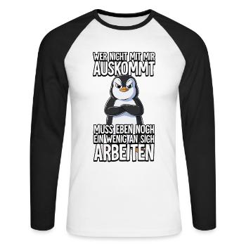 Pinguin Wer Nicht Mit Mir Auskommt - Unisex Baseballshirt langarm - Weiß/Schwarz - Vorne - Nik (191cm)