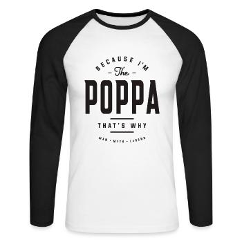 Because I'm The Poppa That's Why Funny - Unisex Long Sleeve Baseball T-Shirt - white/black - Front - Nik (191cm)