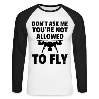 Ne me demandez pas que vous n’êtes pas autorisé à voler - Funny Dro - T-shirt baseball manches longues Homme - blanc/noir - Devant - Nik (191cm)