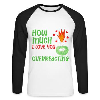 Wenn Ich Dir Sage, Wie Sehr Ich - Unisex Baseballshirt langarm - Weiß/Schwarz - Vorne - Nik (191cm)