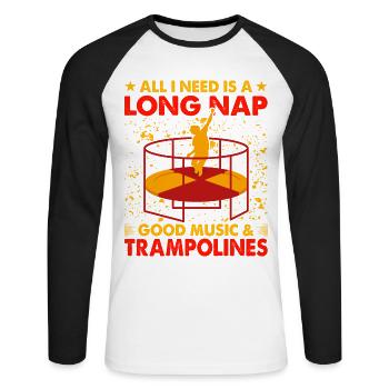 Alles, was ich brauche, ist ein langes Nickerchen, Musik und Trampoline - Unisex Baseballshirt langarm - Weiß/Schwarz - Vorne - Nik (191cm)