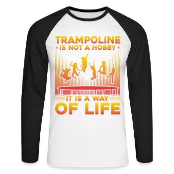Trampoline is not a hobby is a way of life - Unisex Long Sleeve Baseball T-Shirt - white/black - Front - Nik (191cm)