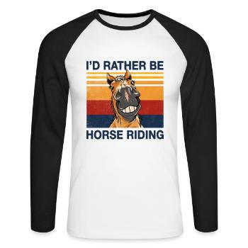 I would rather go horse riding riding riding Reiter Design - Unisex Long Sleeve Baseball T-Shirt - white/black - Front - Nik (191cm)