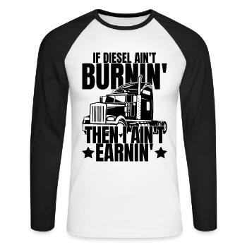 If Diesel Ain't Burnin I Ain't Earnin - Unisex Long Sleeve Baseball T-Shirt - white/black - Front - Nik (191cm)
