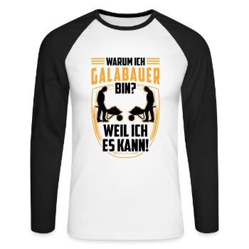 Galabauer weil ich kann Gartenbau Galabau - Unisex Baseballshirt langarm - Weiß/Schwarz - Vorne - Nik (191cm)