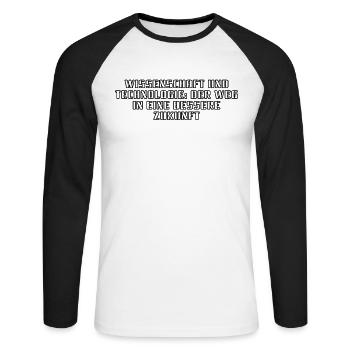 Wissenschaft - Wissenschaft und Technologie: Der - Unisex Baseballshirt langarm - Weiß/Schwarz - Vorne - Nik (191cm)