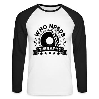 Qui a besoin d’une thérapie Snare Drum Instrument Drummer - T-shirt baseball manches longues Homme - blanc/noir - Devant - Nik (191cm)