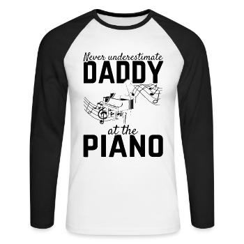 Never Underestimate Daddy At The Piano - Piano Pla - Unisex Long Sleeve Baseball T-Shirt - white/black - Front - Nik (191cm)