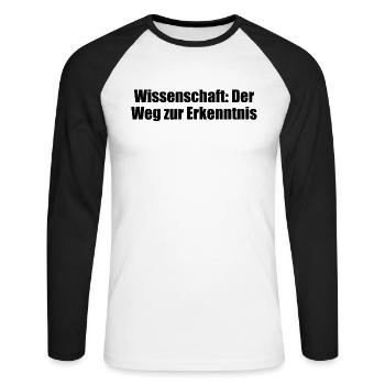 Wissenschaft - Wissenschaft: Der Weg zur - Unisex Baseballshirt langarm - Weiß/Schwarz - Vorne - Nik (191cm)