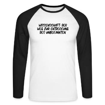 Wissenschaft - Wissenschaft: Der Weg zur - Unisex Baseballshirt langarm - Weiß/Schwarz - Vorne - Nik (191cm)