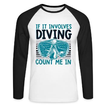 If It Involes Diving Count Me In Goggles - Unisex Long Sleeve Baseball T-Shirt - white/black - Front - Nik (191cm)