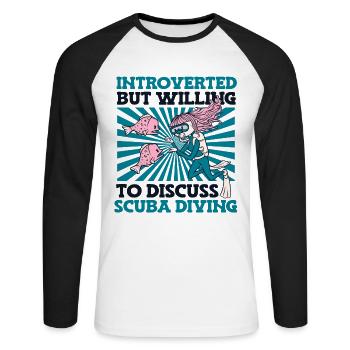 Introverted But Willing To Discuss Scuba Diving - Unisex Long Sleeve Baseball T-Shirt - white/black - Front - Nik (191cm)