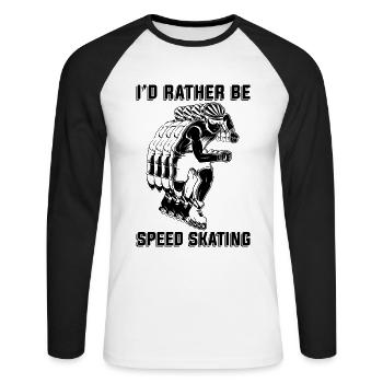 I'd Rather Be Speed Skating Skate Speed Skater - Unisex Long Sleeve Baseball T-Shirt - white/black - Front - Nik (191cm)