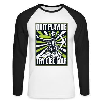 Arrêtez de jouer avec des balles Disc Golfer Frisbee Golf - T-shirt baseball manches longues Homme - blanc/noir - Devant - Nik (191cm)