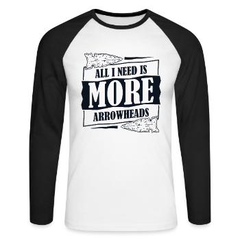 All I Need Is More Arrowheads Hunting Tips - Unisex Long Sleeve Baseball T-Shirt - white/black - Front - Nik (191cm)