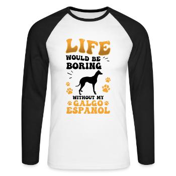 Langweilig ohne Galgo Espanol Spanischer Windhund - Unisex Baseballshirt langarm - Weiß/Schwarz - Vorne - Nik (191cm)
