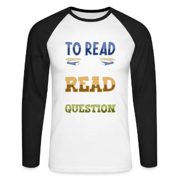Book Reader Reading Literature Bookworm Gift Idea - Unisex Long Sleeve Baseball T-Shirt - white/black - Front - Nik (191cm)