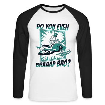 Do You Even Braaap Bro Motorschlitten Snowmobile - Unisex Baseballshirt langarm - Weiß/Schwarz - Vorne - Nik (191cm)