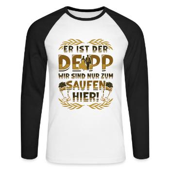 Er Ist Der Deep, Wir Sind Nur Zum Saufen Hier - Unisex Baseballshirt langarm - Weiß/Schwarz - Vorne - Nik (191cm)