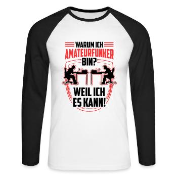 Amateurfunker weil ich kann Funkamateur - Unisex Baseballshirt langarm - Weiß/Schwarz - Vorne - Nik (191cm)