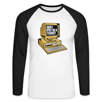 Just Put In A Ticket Admin IT-Betrieb - Unisex Baseballshirt langarm - Weiß/Schwarz - Vorne - Nik (191cm)