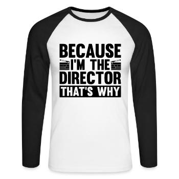 Parce que je suis le réalisateur Réalisateurs de films de cinéma - T-shirt baseball manches longues Homme - blanc/noir - Devant - Nik (191cm)