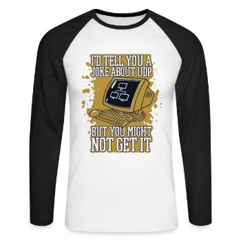 I'd Tell You A Joke About UDP Developer Coder - Unisex Long Sleeve Baseball T-Shirt - white/black - Front - Nik (191cm)