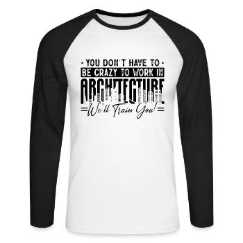 You Don't Have To Be Crazy Construct Architects - Unisex Baseballshirt langarm - Weiß/Schwarz - Vorne - Nik (191cm)