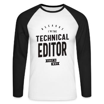 Because I'm the Technical Editor, That's Why - Unisex Long Sleeve Baseball T-Shirt - white/black - Front - Nik (191cm)