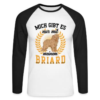 Mich gibt es nur mit Briard Berger de Brie - Unisex Baseballshirt langarm - Weiß/Schwarz - Vorne - Nik (191cm)