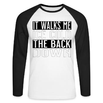 it walks me ice cold the back down - Unisex Long Sleeve Baseball T-Shirt - white/black - Front - Nik (191cm)