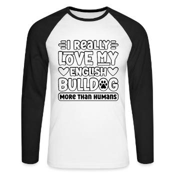 J’aime vraiment mon bouledogue anglais plus que les humains - T-shirt baseball manches longues Homme - blanc/noir - Devant - Nik (191cm)