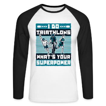 I Do Triathlons What's Your Superpower Triathlete - Unisex Long Sleeve Baseball T-Shirt - white/black - Front - Nik (191cm)