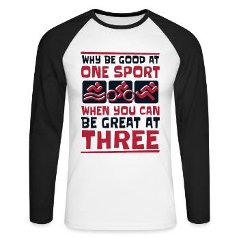 Why Be Good At One Sport Triathlete Training Pro - Unisex Long Sleeve Baseball T-Shirt - white/black - Front - Nik (191cm)