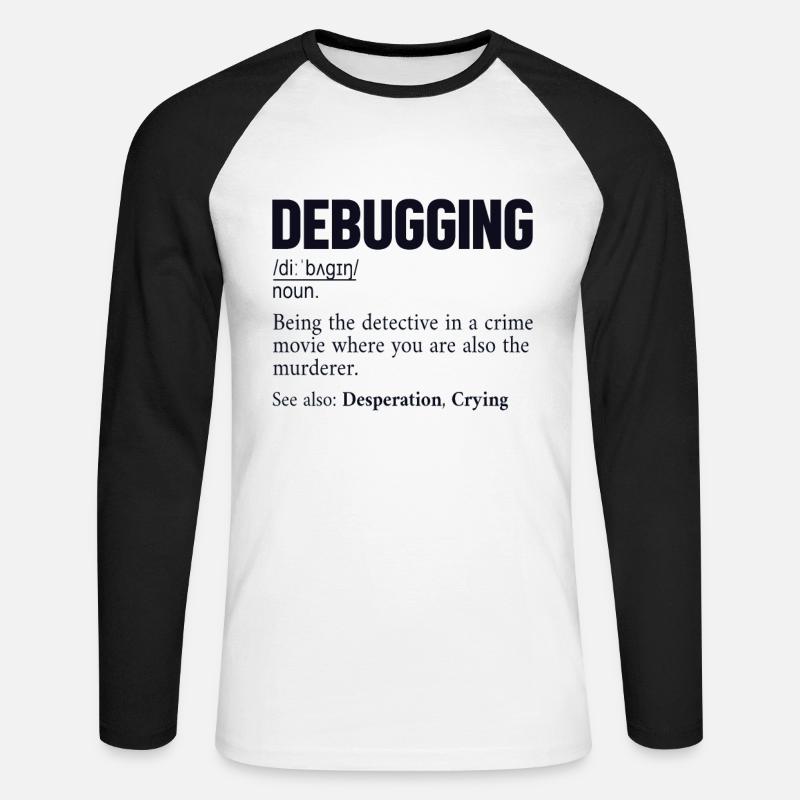 Debugging Definition Developer Coder Programmer - Unisex Long Sleeve Baseball T-Shirt - white/black