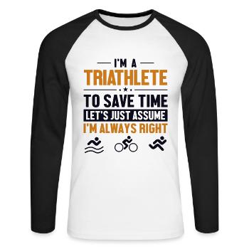Triathlete Let's Assume I'm Right Training Profi - Unisex Baseballshirt langarm - Weiß/Schwarz - Vorne - Nik (191cm)