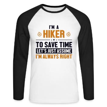 Hiker Let's Assume I'm Right Bergwandern Hiking - Unisex Long Sleeve Baseball T-Shirt - white/black - Front - Nik (191cm)