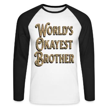 Worlds Okayest Brother - Unisex Long Sleeve Baseball T-Shirt - white/black - Front - Nik (191cm)