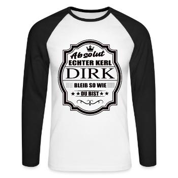 Absolut Echter Kerl Dirk Bleib So Wie Du Bist - Unisex Baseballshirt langarm - Weiß/Schwarz - Vorne - Nik (191cm)