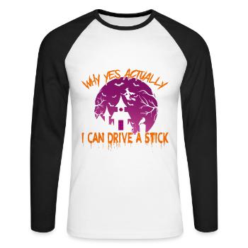 Why Yes Actually I Can Drive A Stick - Unisex Long Sleeve Baseball T-Shirt - white/black - Front - Nik (191cm)