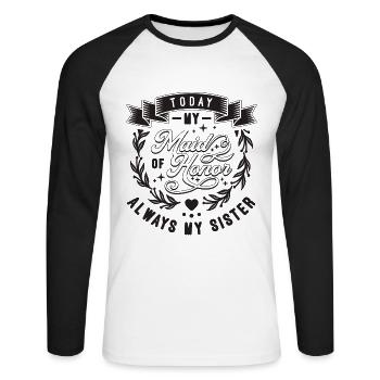 Today My Maid Of Honor Wedding Day Bridal Engaged - Unisex Baseballshirt langarm - Weiß/Schwarz - Vorne - Nik (191cm)
