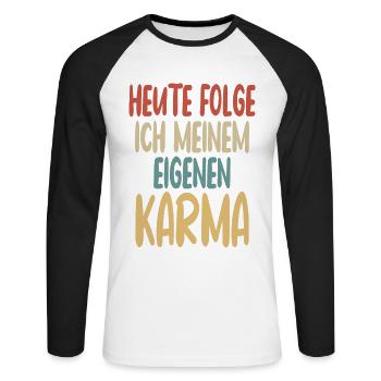 Heute Folge Ich Meinem Eigenen Karma Spruch - Unisex Baseballshirt langarm - Weiß/Schwarz - Vorne - Nik (191cm)