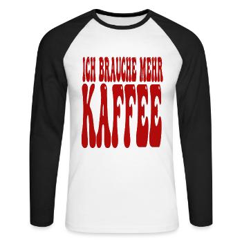 Ich Brauche Mehr Kaffee Lustiger Spruch - Unisex Baseballshirt langarm - Weiß/Schwarz - Vorne - Nik (191cm)