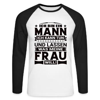 Ich Bin Ein Mann Ich Kann Tun Was Meine Frau Will - Unisex Baseballshirt langarm - Weiß/Schwarz - Vorne - Nik (191cm)