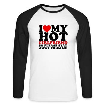 I LOVE MY HOT GIRLFRIEND SO STAY AWAY FROM ME - - Unisex Baseballshirt langarm - Weiß/Schwarz - Vorne - Nik (191cm)